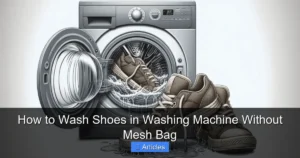 How to Wash Shoes in Washing Machine Without Mesh Bag
